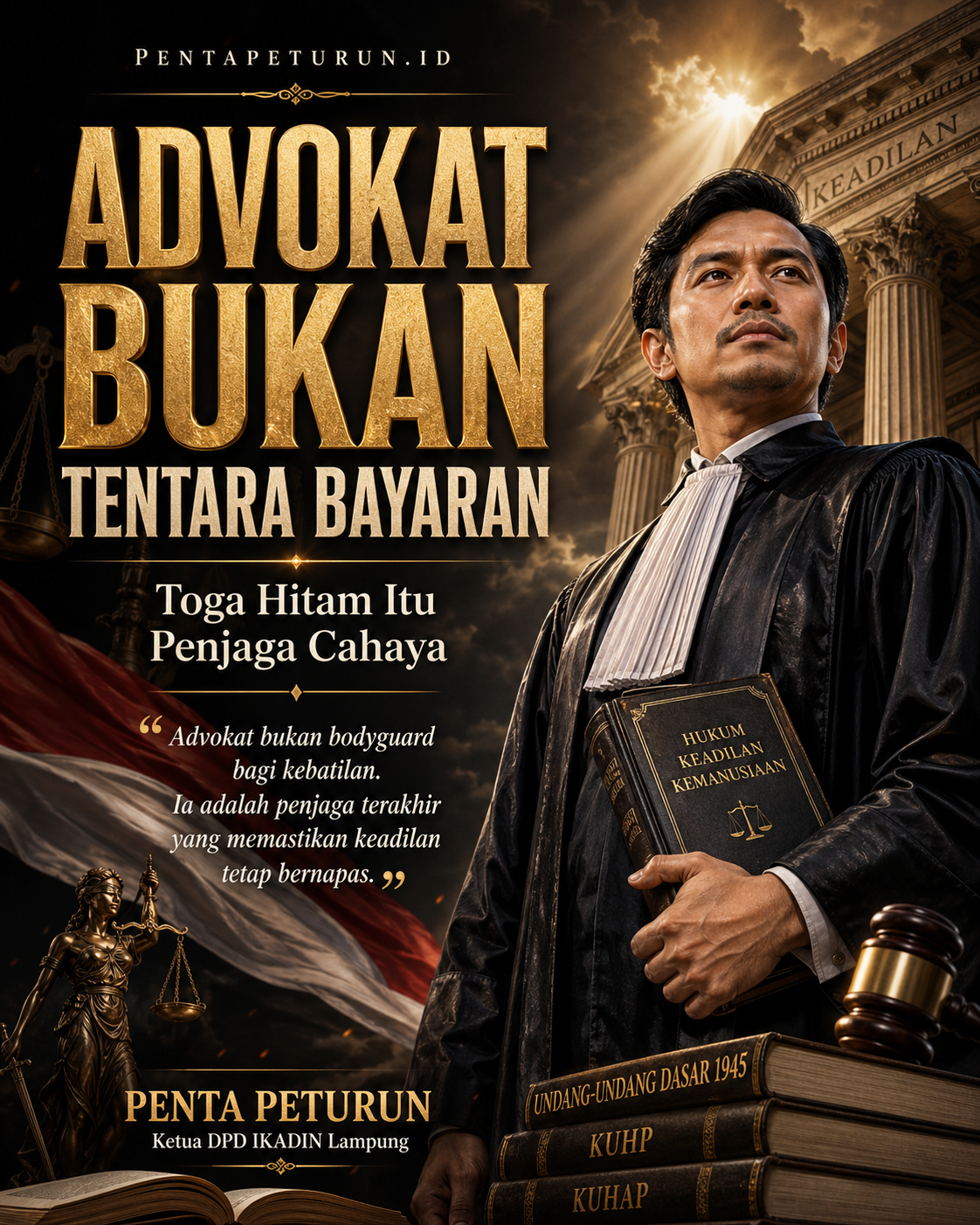Advokat Bukan Tentara Bayaran: Toga Hitam Itu Penjaga Cahaya